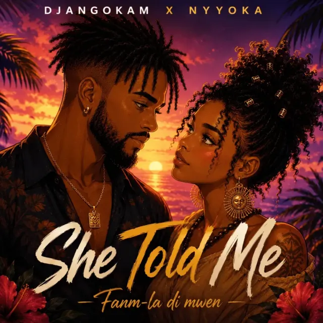 Cover art for the single "She Told Me (Fanm-la di mwen)" - DJANGOKAM x NYYOKA